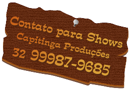 Contato para Shows | Capitinga Produções - 32 99987-9685